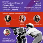 The Evolving Place of Female Film Directors in French & Indian Cinema.
